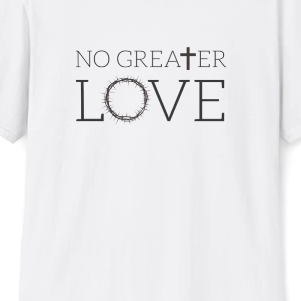 No Greater Love T-shirt