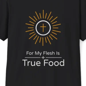 True Food Eucharist T-shirt