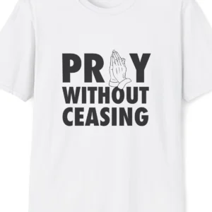 Pray With Out Ceasing T-shirt
